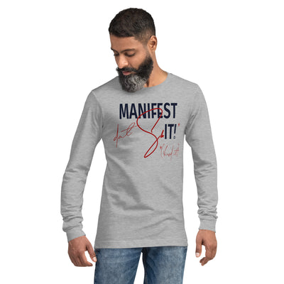 Manifest Dat... Unisex Long Sleeve Tee