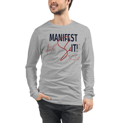 Manifest Dat... Unisex Long Sleeve Tee