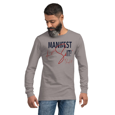 Manifest Dat... Unisex Long Sleeve Tee