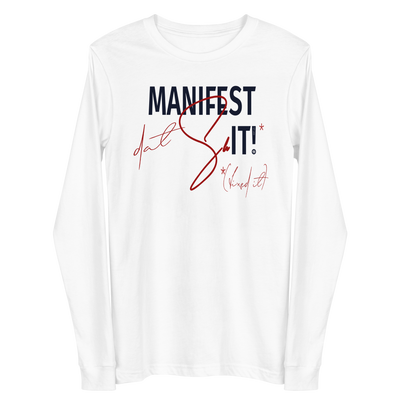 Manifest Dat... Unisex Long Sleeve Tee