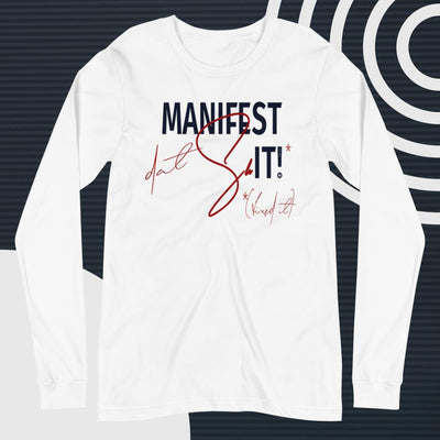 Manifest Dat... Unisex Long Sleeve Tee