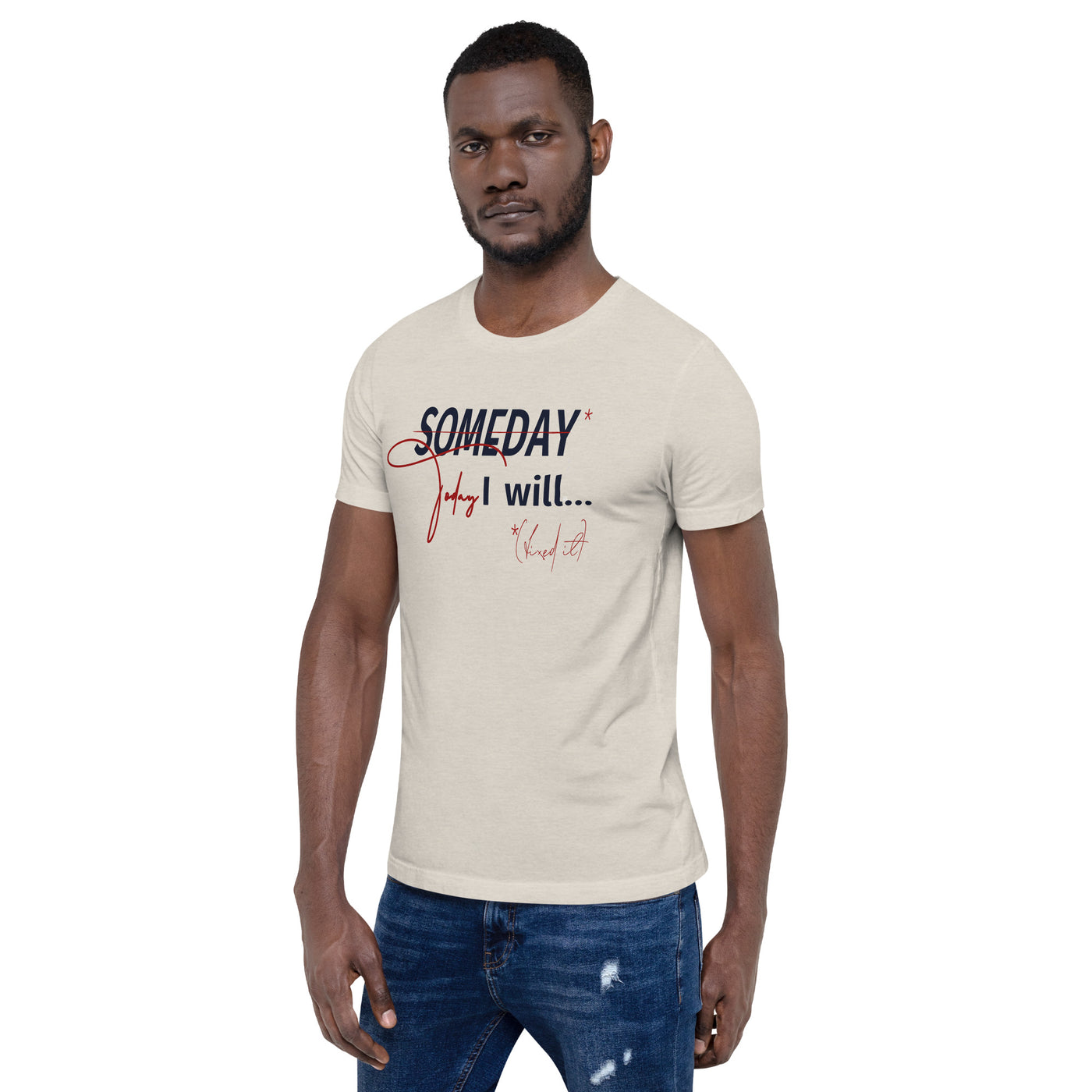 someday is TODAY Screened Short-sleeve unisex t-shirt